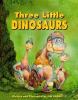 The three little dinosaurs