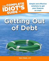 The Complete Idiot's Guide To Getting Out Of Debt