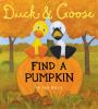 Duck & Goose Find a Pumpkin book