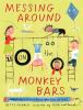Messing Around on the Monkey Bars and other School Poems for Two Voices
