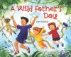 A Wild Father's Day book cover