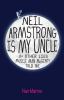Neil Armstrong is My Uncle & Other Lies Muscle Man McGinty Told Me